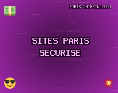 Sites de Paris Fiables | Octobre 2025 | ports-shipping.com Sites de Paris Fiables | Octobre 2025 | ports-shipping.com
