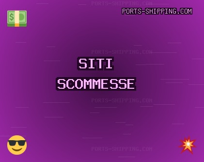 Siti di Scommesse | Ottobre 2025 | ports-shipping.com Siti di Scommesse | Ottobre 2025 | ports-shipping.com